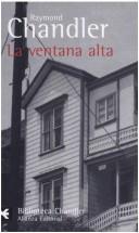 Raymond Chandler: La Ventana Alta (Paperback, Spanish language, 2005, Alianza Editorial Sa)