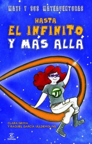 Raquel García Ulldemolins, Clara Grima Ruiz: Hasta el infinito y más allá (Paperback, 2013, Planetalector)