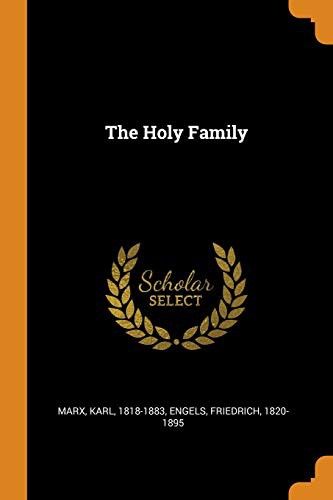 Karl Marx, Friedrich Engels: The Holy Family (Paperback, 2018, Franklin Classics Trade Press)