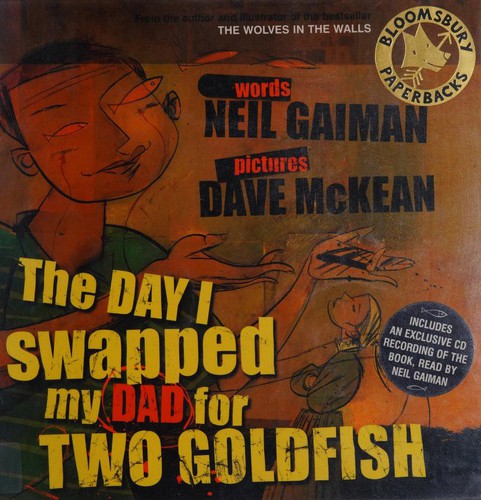 Neil Gaiman, Dave McKean: The  day I swapped my dad for two goldfish (2004, HarperCollins Children's Books)