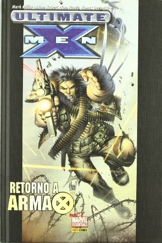 Kubert, Adam; Millar, Mark; Raney, Tom: Ultimate X-Men, Retorno a Arma X (Paperback, 2008, Dirac Dist, S.L.)
