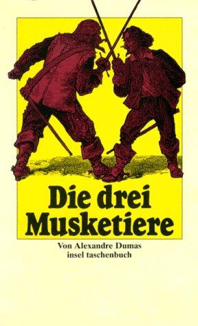 Dumas, Alexandre 1802: Die drei Musketiere. (Paperback, German language, Insel, Frankfurt)