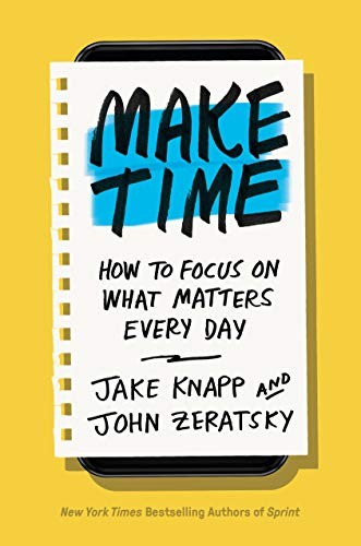 Jake Knapp: Make time (2018, Currency)