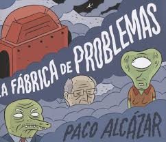 La fábrica de problemas (2018, ¡Caramba!)