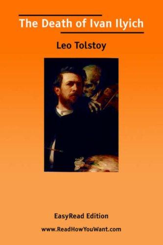 Lev Nikolaevič Tolstoy: The Death of Ivan Ilyich [EasyRead Edition] (Paperback, 2006, ReadHowYouWant.com)