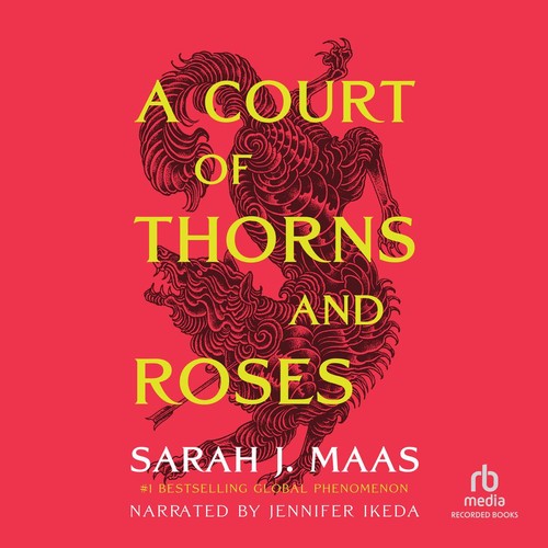 Martiniere, Lindsey Leavitt, Robin Mellom, Sarah J. Maas: A Court of Thorns and Roses (AudiobookFormat, Recorded Books, Inc.)