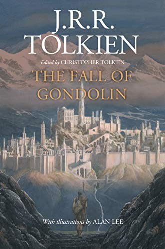 J.R.R. Tolkien, Alan Lee, Christopher Tolkien: The Fall of Gondolin (Paperback, 2019, Mariner Books)