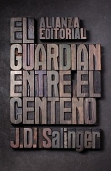 El guardián entre el centeno - 4. ed. (2010, Alianza Editorial)