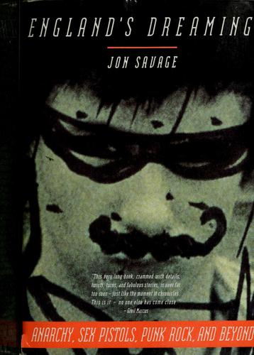 Jon Savage: England's dreaming (1992, St. Martin's Press)