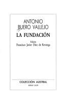 Antonio Buero Vallejo: La fundación (Spanish language, 1999, Espasa Calpe)