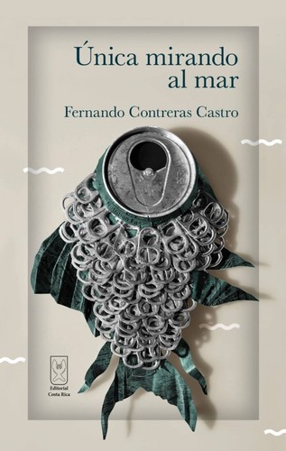 Fernando Contreras Castro: Única mirando al mar (Paperback, Spanish language, 1993, Editorial Costa Rica)