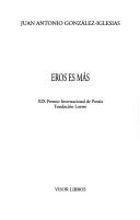 Juan Antonio González Iglesias: Eros es más (Spanish language, 2007, Visor Libros)