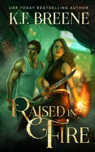 K.F. Breene: Raised in Fire (Fire and Ice Trilogy) (Volume 2) (CreateSpace Independent Publishing Platform)