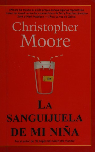 Christopher Moore (non valido): La sanguijuela de mi niña (Spanish language, 2009, La Factoria de Ideas)