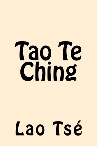 Lao Tse: Tao Te Ching (Paperback, Createspace Independent Publishing Platform, CreateSpace Independent Publishing Platform)