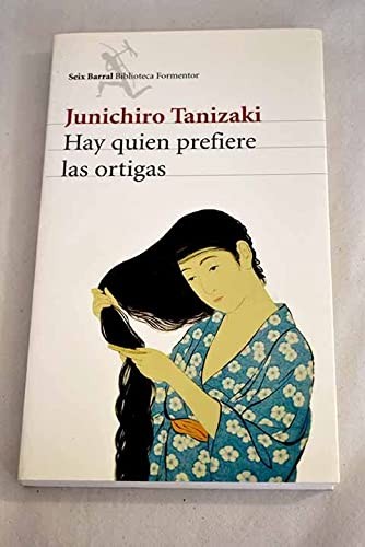 Jun'ichirō Tanizaki: Hay quien prefiere las ortigas (Paperback, Editorial Seix Barral)