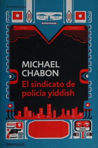 Michael Chabon, Michael Chabon: El sindicato de policía Yiddish (Paperback, Spanish language, 2010, Debolsillo, DEBOLSILLO)