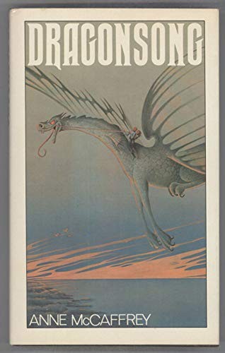 Anne McCaffrey: Dragonsong (1976, Atheneum)