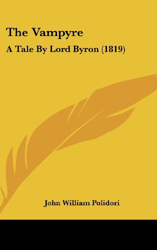 John William Polidori: The Vampyre (Hardcover, Kessinger Publishing, Kessinger Publishing, LLC)