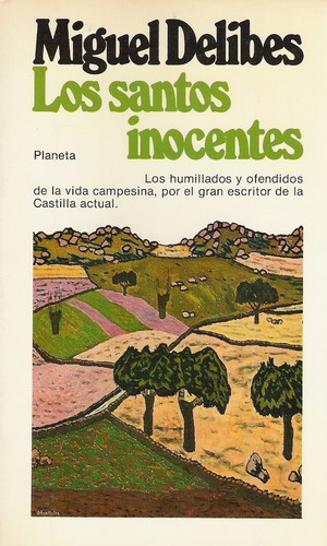 Miguel Delibes: Los santos inocentes (Spanish language, 1981, Planeta)