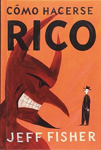 Jeffrey Fisher, Herrín Hidalgo Hidalgo: Cómo hacerse rico (Hardcover, 2009, Media Vaca)