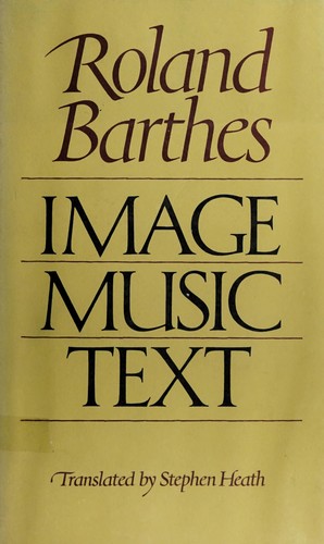 Roland Barthes: Image, music, text (1977, Hill and Wang)