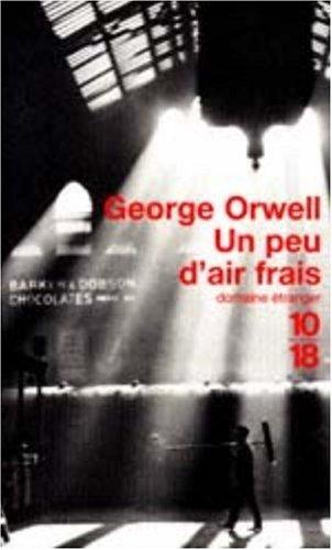 George Orwell, Richard Prêtre: Un peu d'air frais (Paperback, 1999, Editions 10/18)
