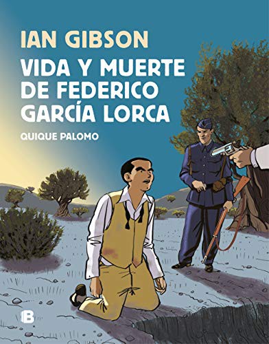 Ian Gibson, Quique Palomo: Vida y muerte de Federico García Lorca (Hardcover, Spanish language, 2018, Ediciones B)