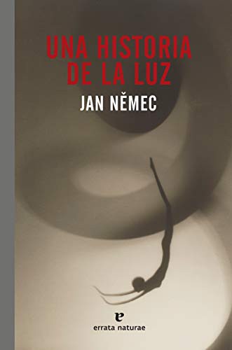 Jan Němec, Elena Buixaderas: Una historia de la luz (Paperback, 2019, Errata Naturae Editores)