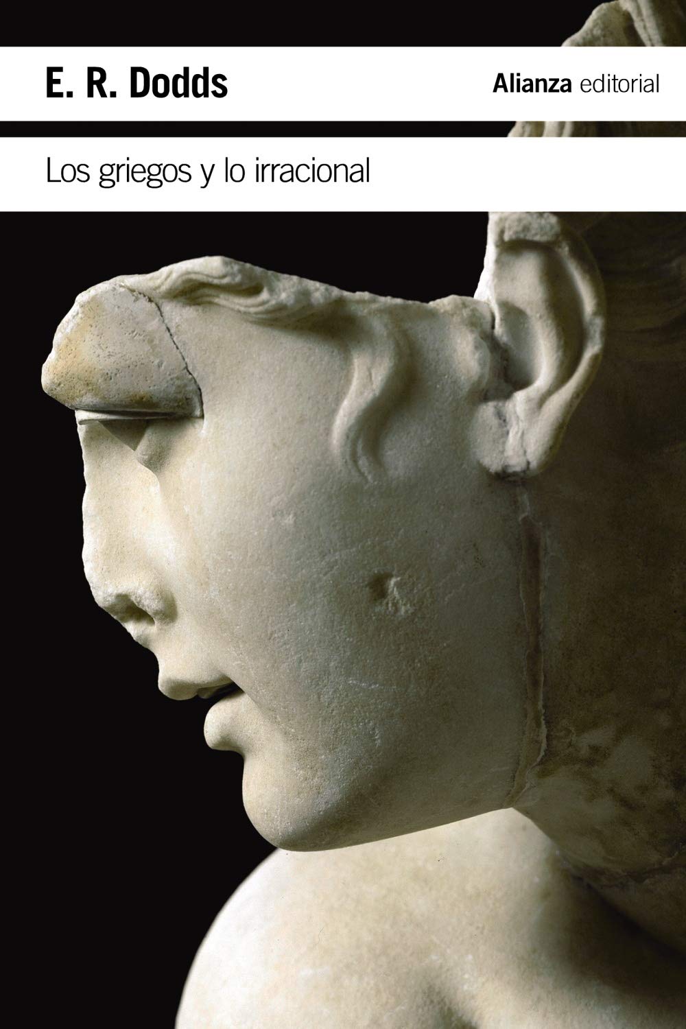 Eric R. Dodds: Los griegos y lo irracional (Spanish language, 2019, Alianza)