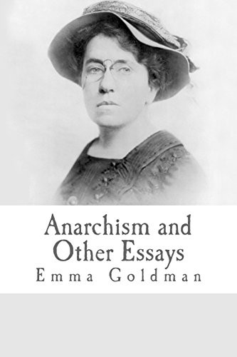 Emma Goldman: Anarchism and Other Essays (Paperback, 2018, CreateSpace Independent Publishing Platform)