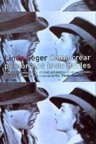 Linda Seger: Como Crear Personajes Inolvidables / Creating Unforgettable Characters (Paperback, Spanish language, Ediciones Paidos Iberica)