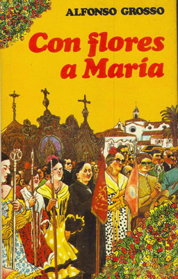 Alfonso Grosso: Con flores a María (Paperback, Spanish language, Cátedra)