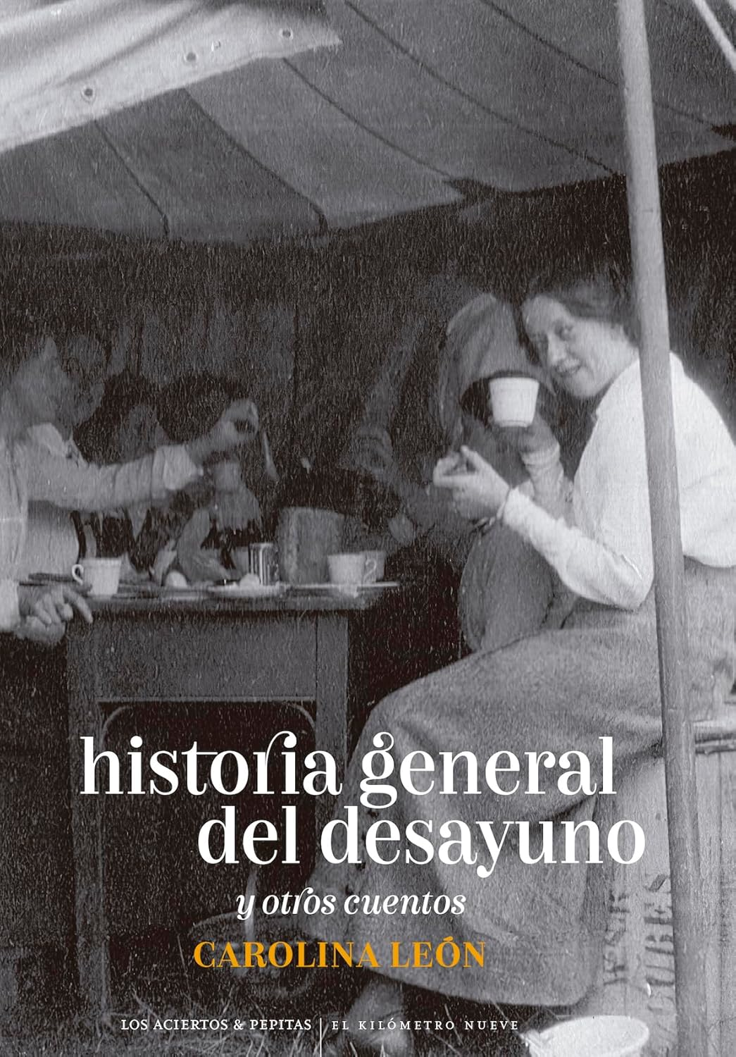 Carolina León: Historia general del desayuno (Paperback, Castellano language, Los Aciertos & Pepitas)