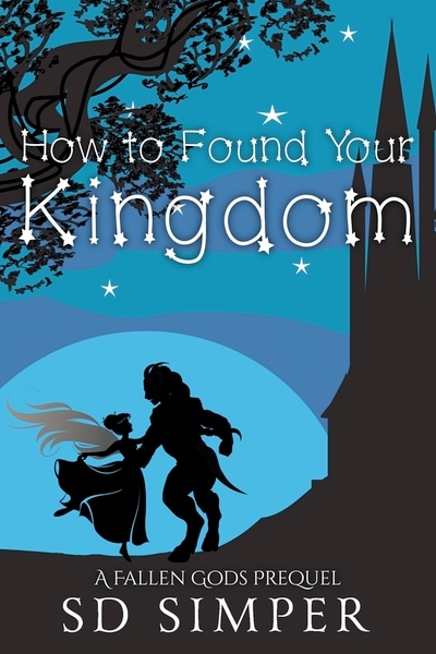 SD Simper: How to Found Your Kingdom (EBook, Endless Night Publications)