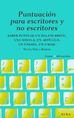 Silvia Adela Kohan: Puntuación para escritores y no escritores (Paperback, Español language, Alba Editorial)