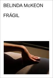 Ana Flecha Marco, Belinda McKeon: Frágil (Paperback, Malas Tierras)