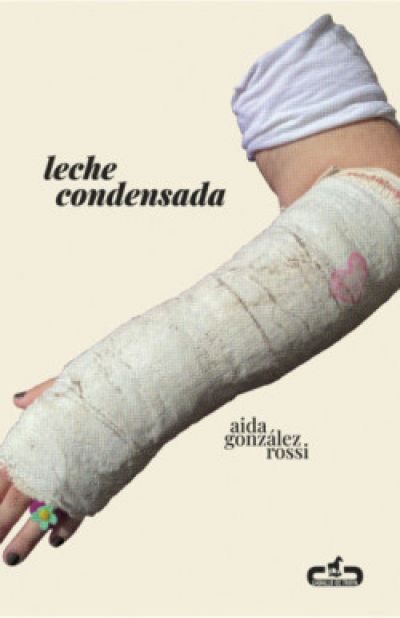 Aida González Rossi: Leche condensada (Paperback, Castellano language, 2023, Caballo de Troya)