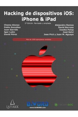 Hacking de dispositivos iOS: iPhone & iPad 2ª Edición (0xWord)