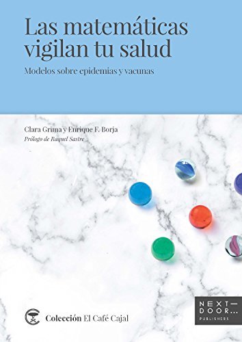 Clara Grima Ruiz, Enrique Fernández Borja: Las matemáticas vigilan tu salud (Paperback, español language, Next Door Publishing)