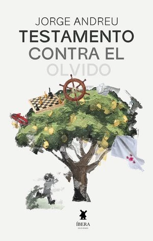 Jorge Andreu: Testamento contra el olvido (Paperback, Español language, Íbera Ediciones)