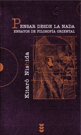 Kitaro Nishida: Pensar desde la nada (Spanish language, 2007, Ediciones Sigueme)