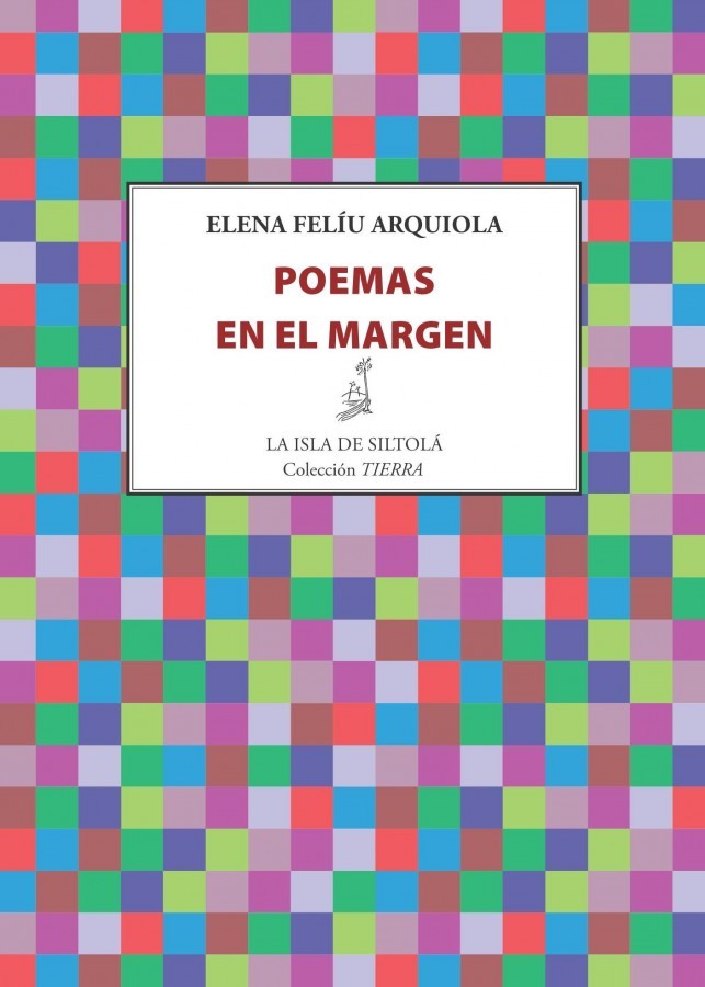 Elena Felíu Arquiola: Poemas en el margen (Paperback, Español language, 2015, La Isla de Siltolá)