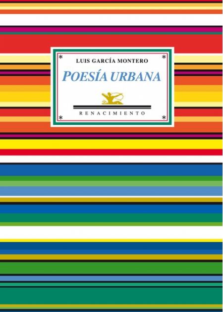 Luis García Montero: Poesía urbana (Español language, 2008, Renacimiento)