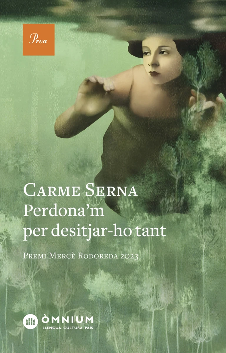 Carme Serna: Perdona'm per desitjar-ho tant (Hardcover, català language, Edicions Proa)
