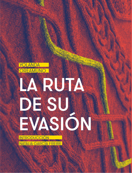 Yolanda Oreamuno: La ruta de su evasión (Paperback, Español language, 2020, UNAM)