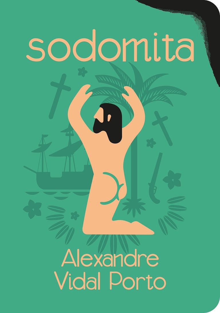 Alexandre Vidal Porto: Sodomita (Portuguese language, 2024, Tinta da China)