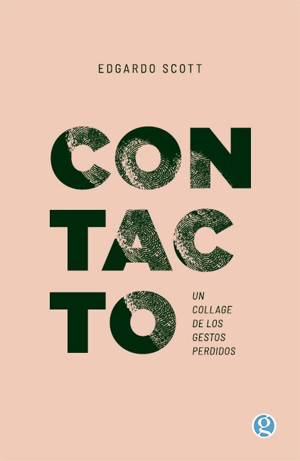 Edgardo Scott: Contacto (Paperback, Ediciones Godot)