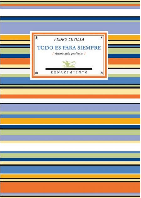 Pedro Sevilla: Todo es para siempre (Paperback, Español language, 2009, Renacimiento)